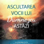 Ascultarea vocii lui Dumnezeu astăzi