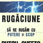 Autoritate în rugăciune – Să ne rugăm cu putere și scop