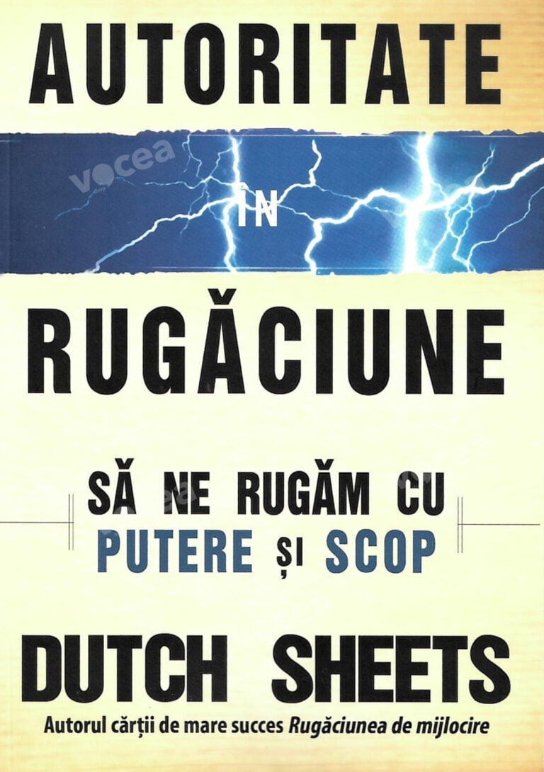 Autoritate în rugăciune – Să ne rugăm cu putere și scop