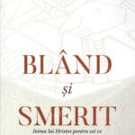 Blând și smerit - Inima lui Cristos pentru cei ce păcătuiesc și suferă