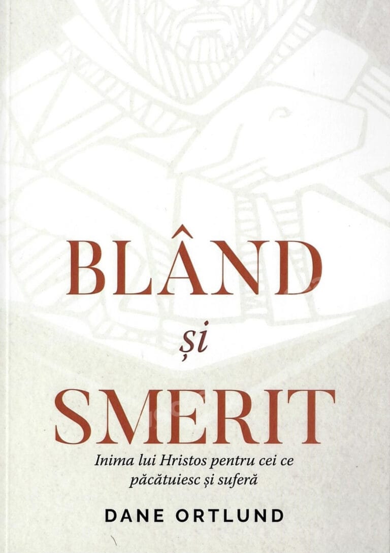 Blând și smerit - Inima lui Cristos pentru cei ce păcătuiesc și suferă