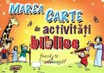 Marea carte de activități biblice. Joacă-te și colorează!