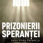 Prizonierii speranței