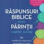 Răspunsuri biblice pentru părinții copiilor curioși