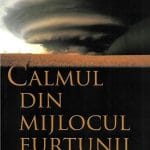 Calmul din mijlocul furtunii
