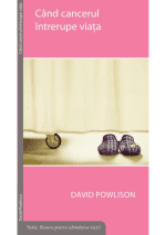 Când cancerul întrerupe viața - Broșură