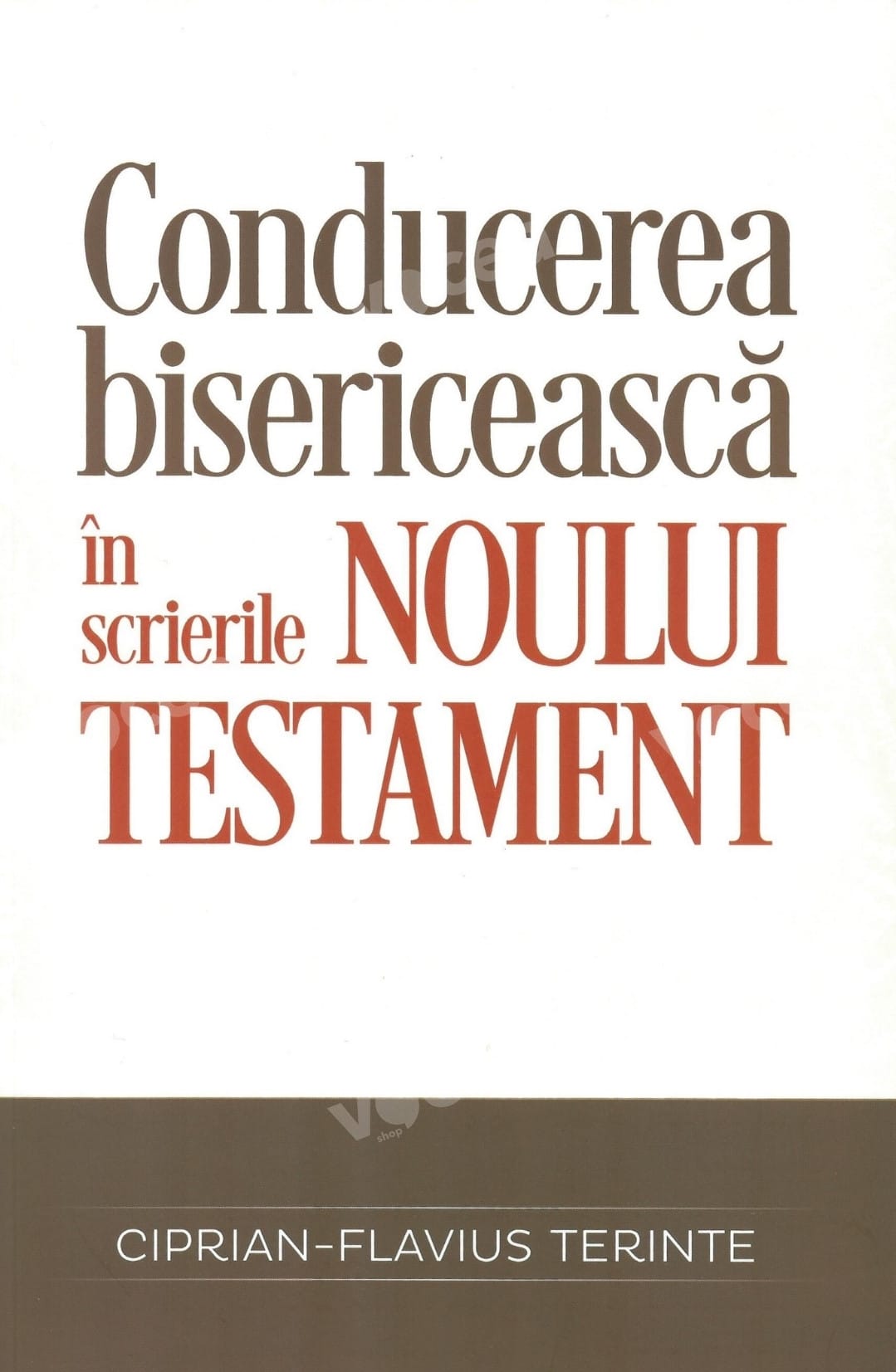 Conducerea bisericească în scrierile Noului Testament Conducerea bisericească în scrierile Noului Testament