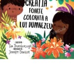 Creația foarte colorată a lui Dumnezeu (seria: cele mai frumoase istorisiri Biblice)