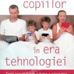 Creșterea copiilor în era tehnologiei