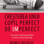 Cresterea unui copil perfect de imperfect