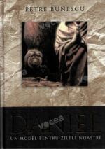 DANIEL. UN MODEL PENTRU ZILELE NOASTRE - PETRE BUNESCU