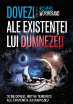 DOVEZI ALE EXISTENTEI LUI DUMNEZEU - RICHARD WURMBRAND