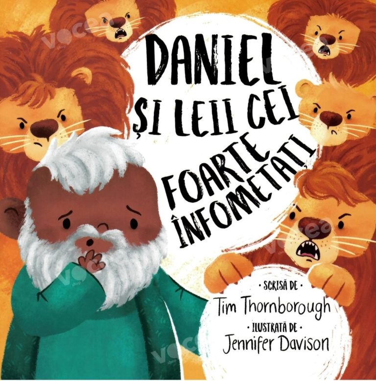Daniel și leii cei foarte înfometați (seria: cele mai frumoase istorisiri Biblice)