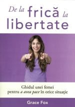 De la frică la libertate