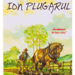 Din cuvintele lui Ion Plugarul
