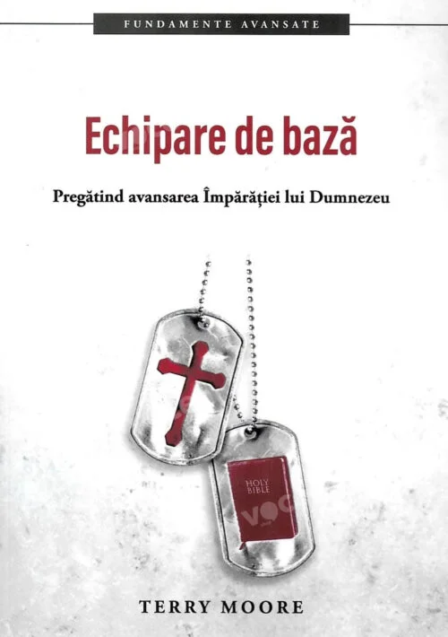 Echipare de bază – Pregătind avansarea Împărăției lui Dumnezeu