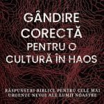 Gândire corectă pentru o cultură în haos