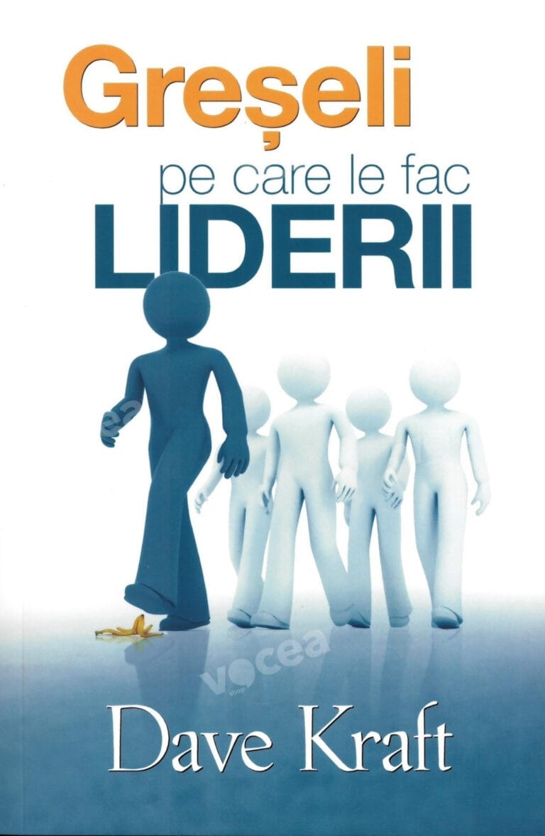 Greşeli pe care le fac liderii