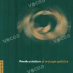 În zilele cezarului. Penticostalism și teologie politică