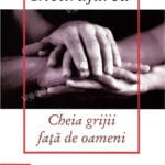 Încurajarea - cheia grijii față de oameni