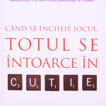 Când se încheie jocul Totul se întoarce în cutie