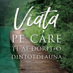 Viața pe care ți-ai dorit-o dintotdeauna