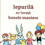 Iepurilă ne învață Bunele Maniere