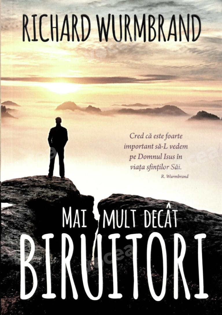 MAI MULT DECAT BIRUITORI - Richard Wurmbrand