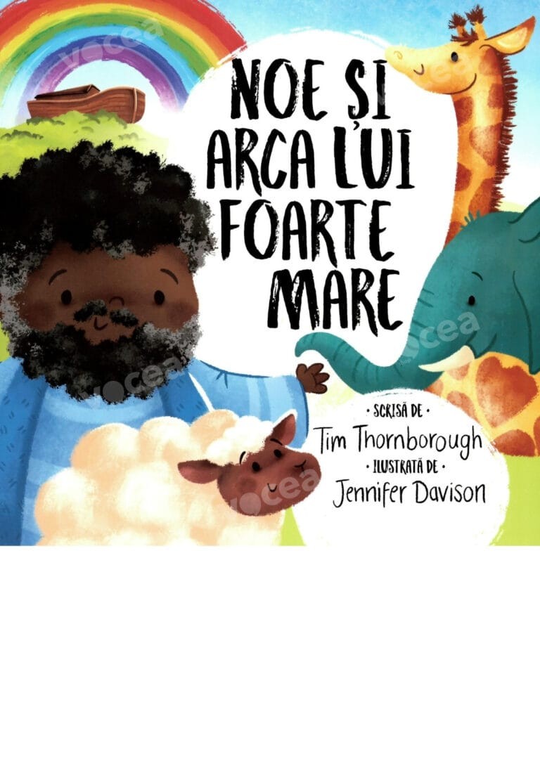 Noe si arca lui foarte mare  (seria: cele mai frumoase istorisiri Biblice)