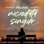 Nu esti niciodata singur