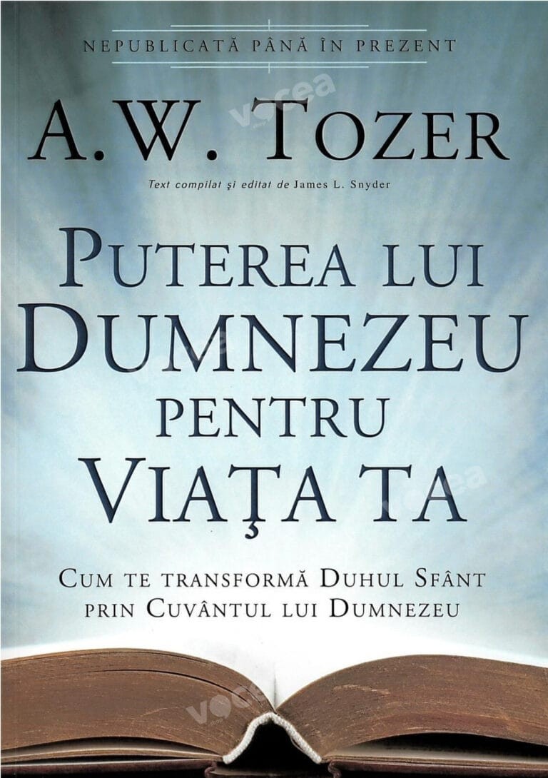 Puterea lui Dumnezeu pentru viața ta