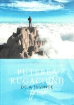 Puterea rugaciunii de a invinge frica