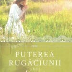 Puterea rugaciunii unei femei