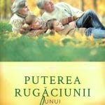 Puterea rugăciunii unui bunic