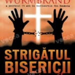 STRIGATUL BISERICII PRIGONITE - R. WURMBRAND