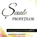 Școala profeților – Instruire avansată pentru slujirea profetică