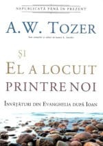 Și El a locuit printre noi