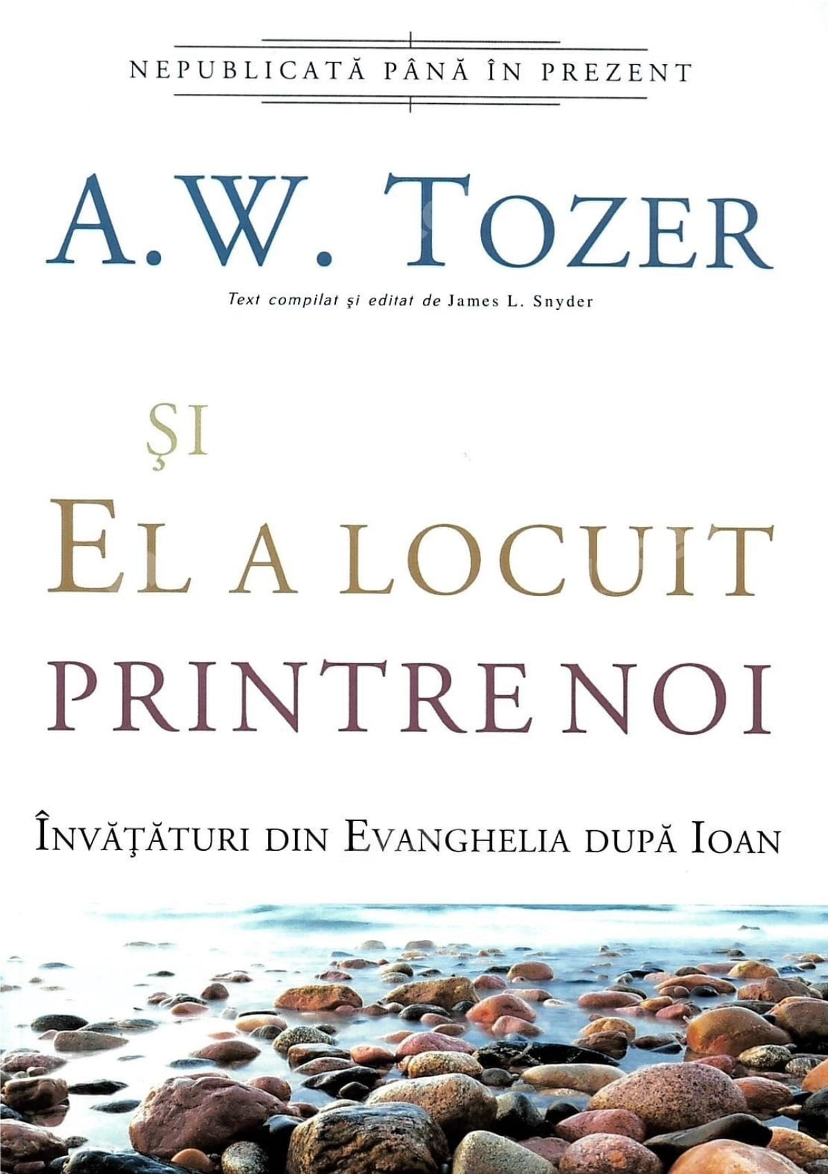 Și El a locuit printre noi Și El a locuit printre noi
