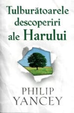 Tulburătoarele descoperiri ale Harului