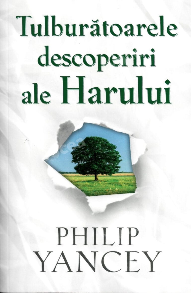 Tulburătoarele descoperiri ale Harului