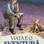 Viața e o aventură