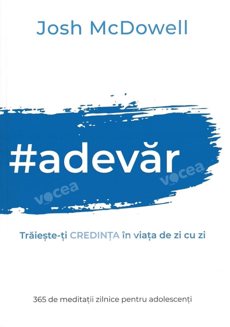 #Adevăr. Trăiește-ți credința de zi cu zi