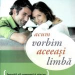 Acum vorbim aceeași limbă