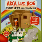 Arca lui Noe - O carte care se coloreaza cu apă