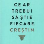 Ce ar trebui să știe fiecare creștin