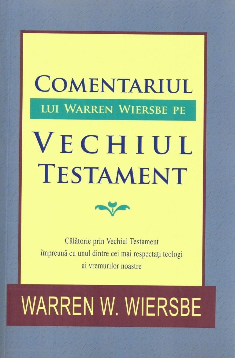 Comentariul lui Warren Wiersbe pe Vechiul Testament