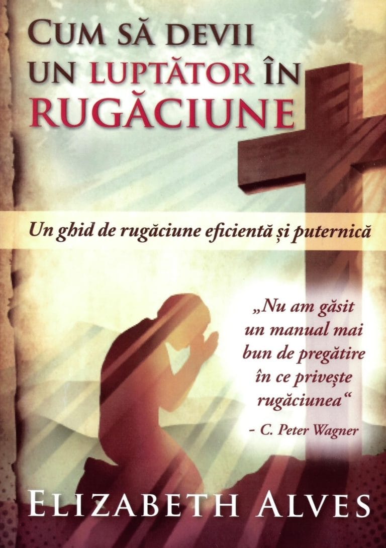 Cum să devii un luptător în rugăciune