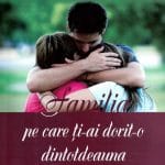 Familia pe care ți-ai dorit-o dintotdeauna