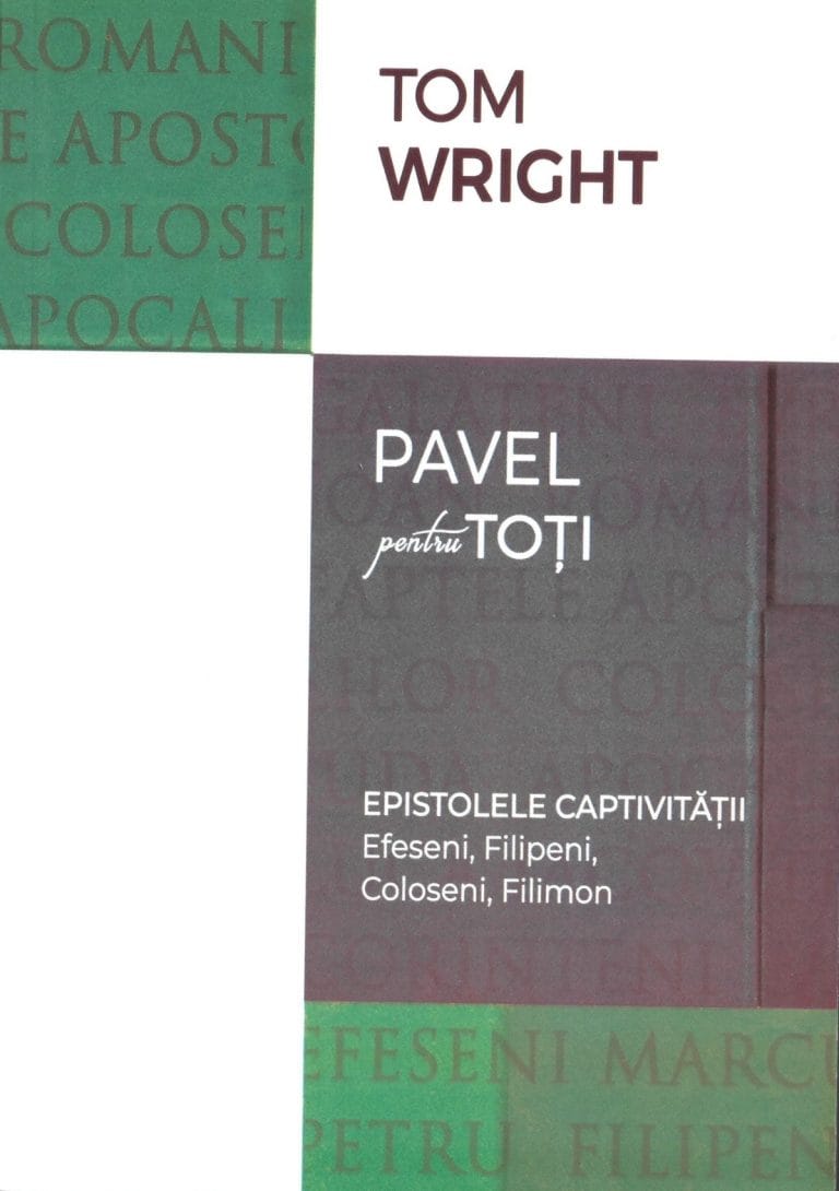 Epistolele captivității Efeseni Filipeni Coloseni Filimon Seria Pavel pentru toți