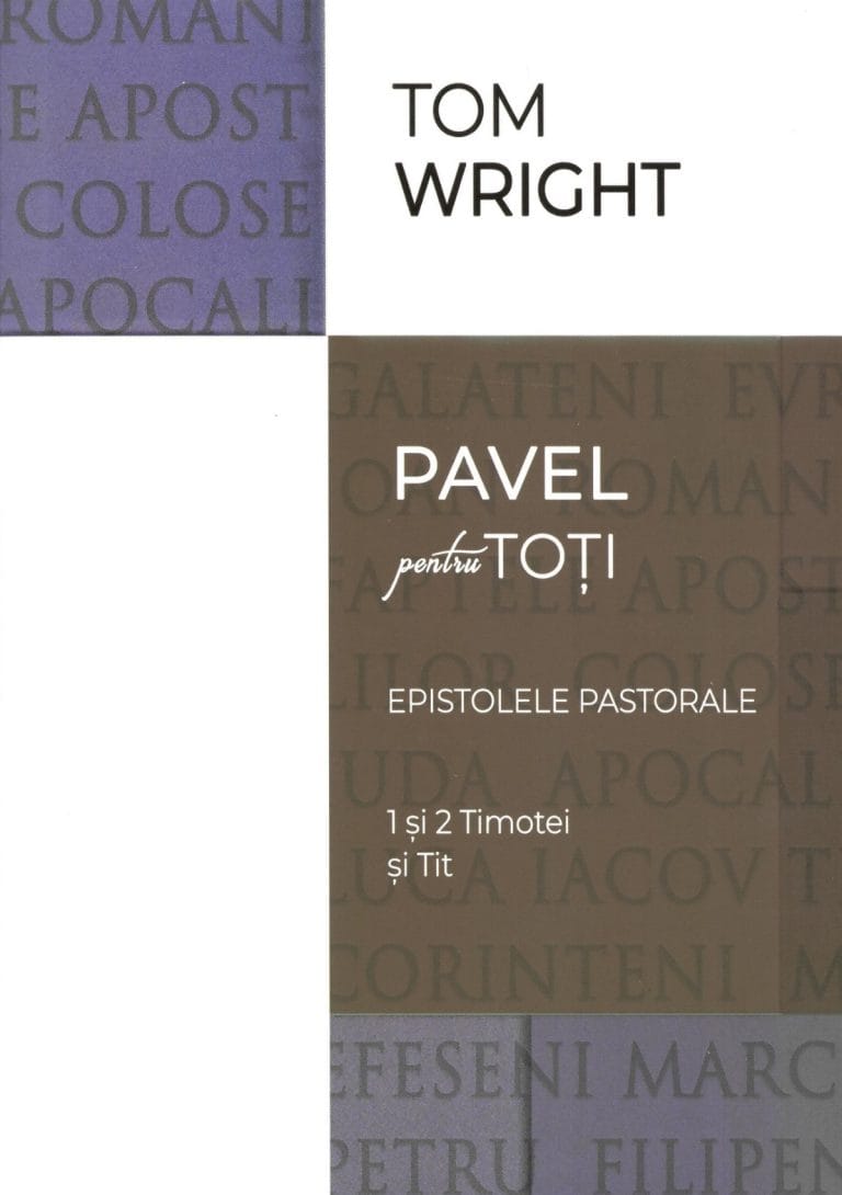 Epistolele pastorale 1 si 2 Timotei și Tit Seria Pavel pentru toți